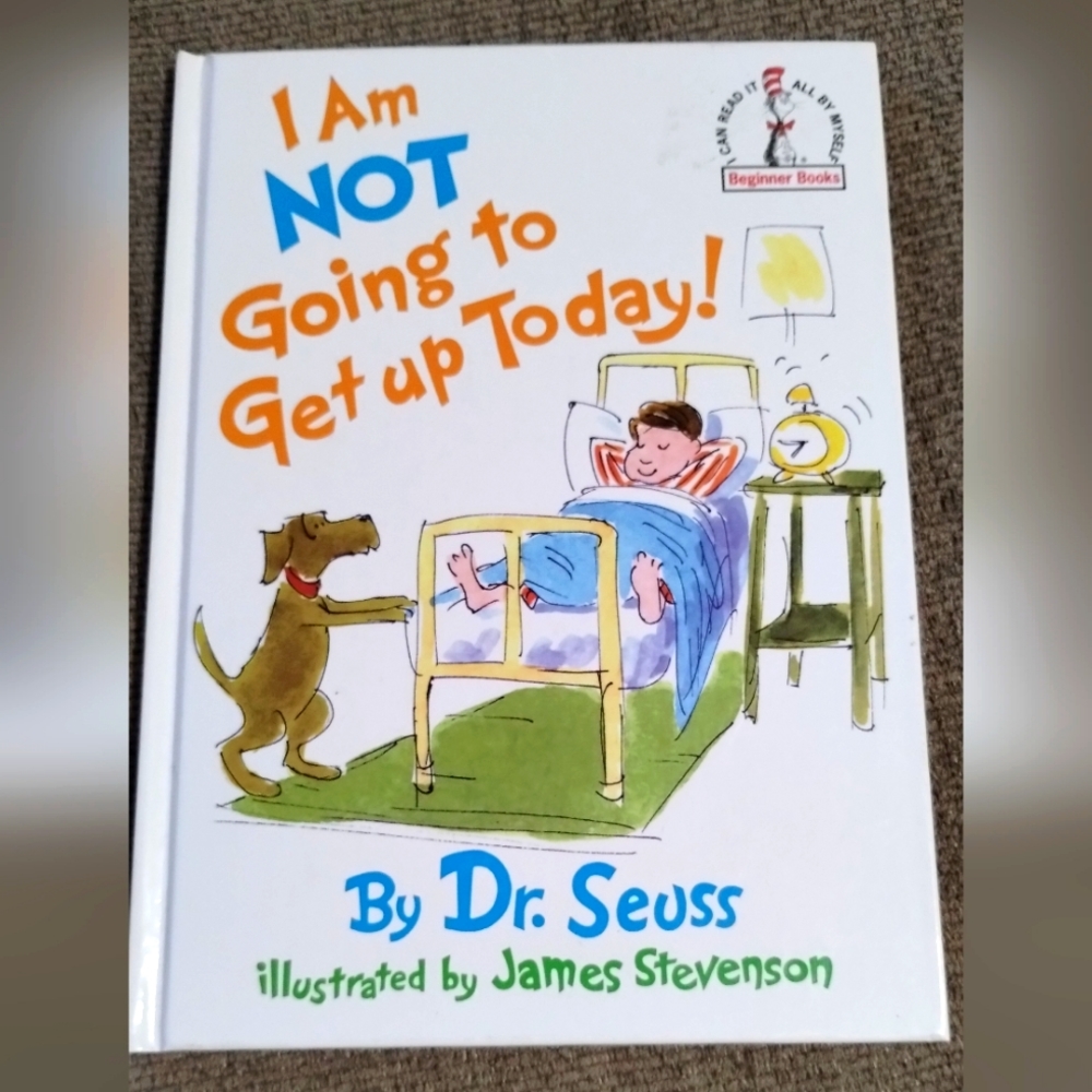 IAm Not Going to Get Up Today!- by Dr. Seus